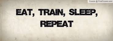 eat sleep train repeat